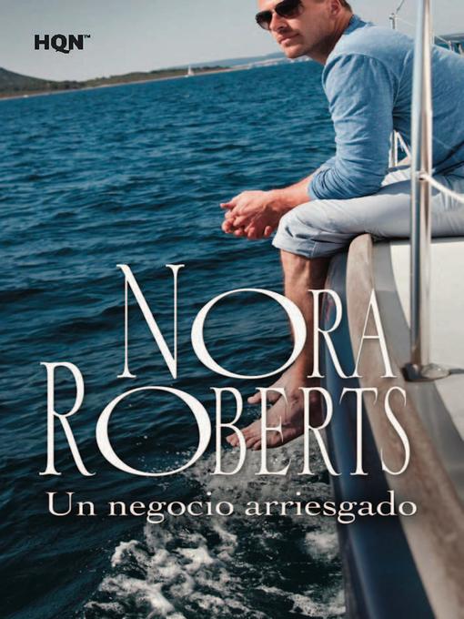 Title details for Un negocio arriesgado by Nora Roberts - Available